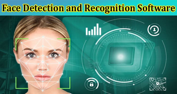 Guide to Face Detection and Recognition Software Development