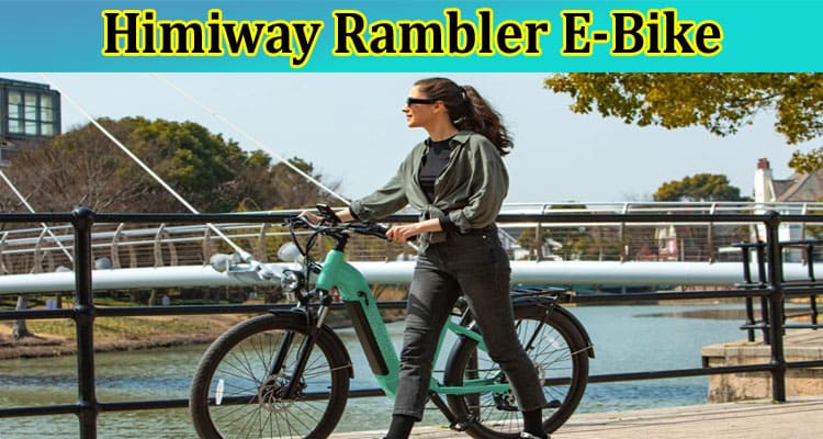 Himiway Rambler E-Bike: The Ideal Choice for Urban Explorers and Commuters