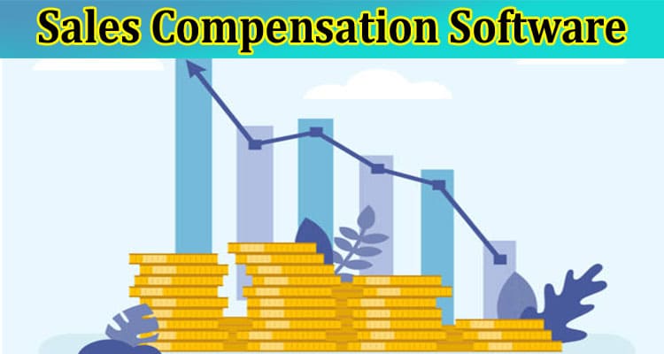 How to Use Sales Compensation Software to Drive Revenue Growth