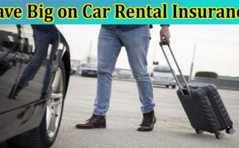 Complete Information About Save Big on Car Rental Insurance - Must-Know for Domestic Travelers