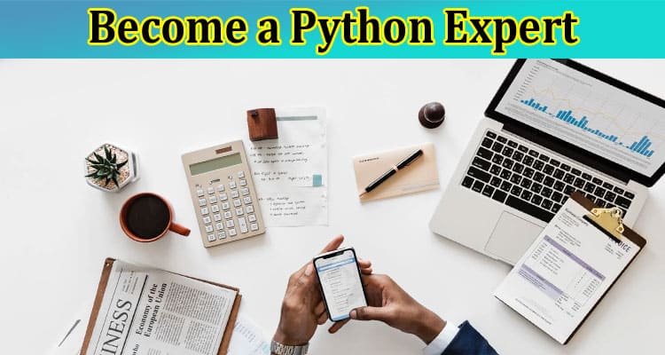 Complete Information About Skills Required to Become a Python Expert