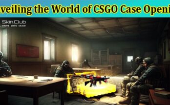 Complete Information About Unveiling the World of CSGO Case Opening - The Ultimate Guide for Gamers