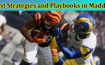Complete Information About What Are the Best Strategies and Playbooks in Madden 23