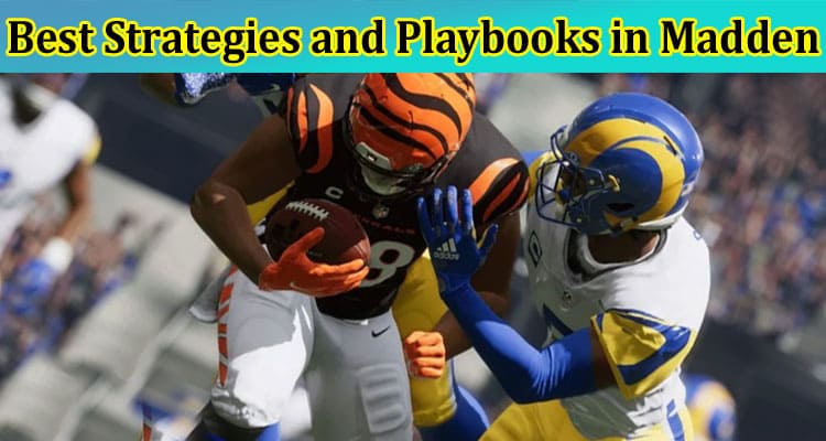 Complete Information About What Are the Best Strategies and Playbooks in Madden 23