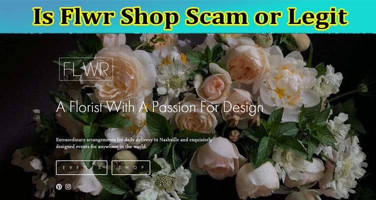 Is Flwr Shop Scam Or Legit {April} Read Full Reviews