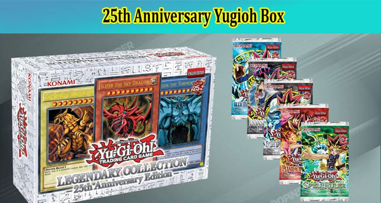 [Updated] 25th Anniversary Yugioh Box: Read Full details about Anniversary Display Here!