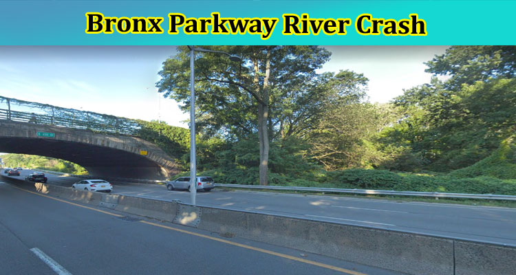 Bronx Parkway River Crash: When And Where Did The Accident Occur? Also Check Complete Information On Incident