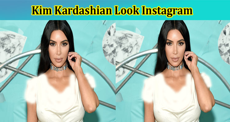 Kim Kardashian Look Instagram- Is She dead? Check Relevant Information On Her Death, Age, Net Worth!
