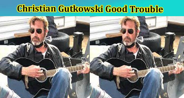 Latest News Christian Gutkowski Good Trouble