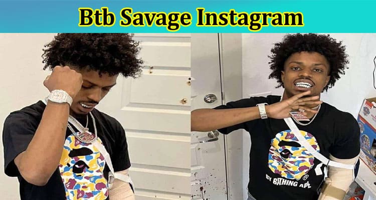 Btb Savage Instagram: What Is His Age & Net Worth? Check Birthday Facts & Viral Links Updates Here!