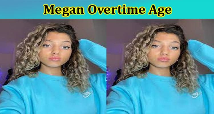 Latest News Megan Overtime Age