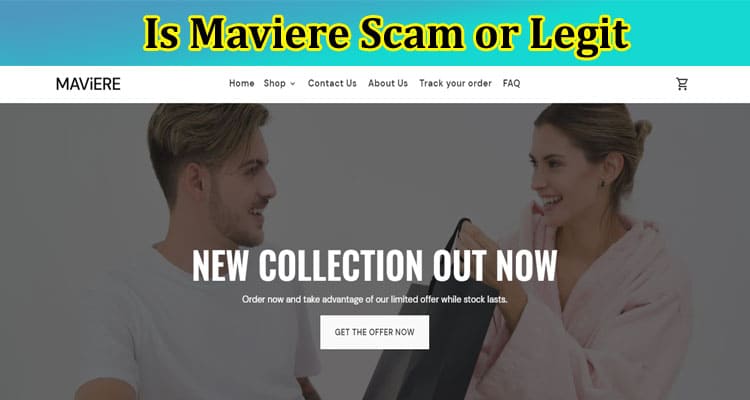 Is Maviere Scam Or Legit {April} Read Reviews Here
