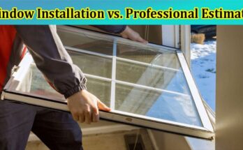 Complete Information About DIY Replacement Window Installation vs. Professional Estimates Which - Is Right for You