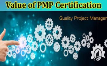 Complete Information About How Is the Value of PMP Certification