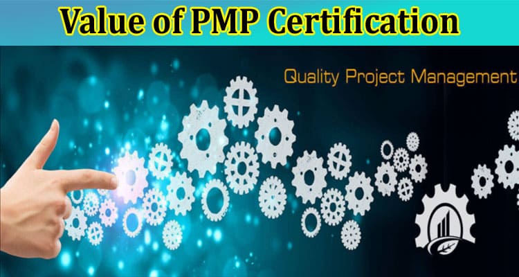 How Is the Value of PMP Certification
