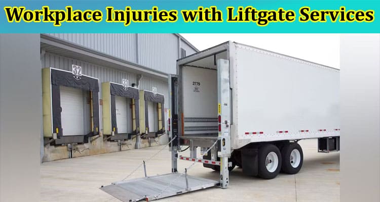 Eliminating Heavy Lifting: Reducing Manual Labor and Workplace Injuries with Liftgate Services