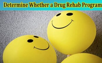 How Can You Determine Whether a Drug Rehab Program Is Right for You