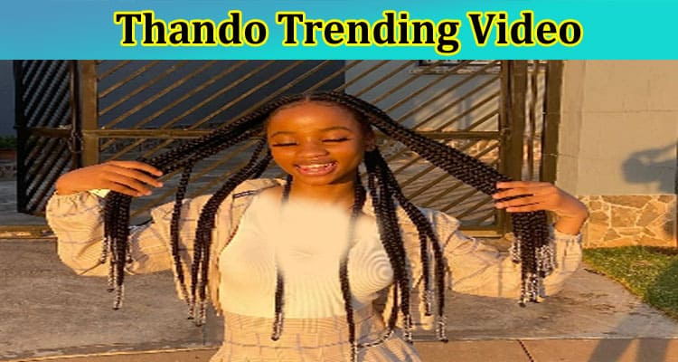 [Full Original Video] Thando Trending Video: Is Her Picture Get Leaked on Twitter? Get Trending Photo Latest Updates Here!