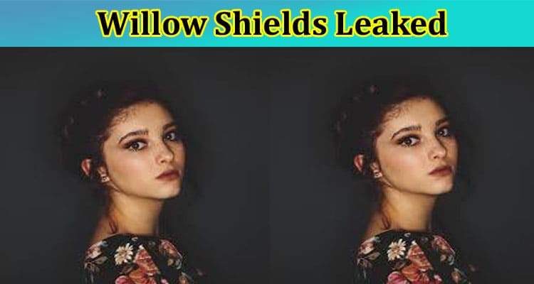 [Updated] Willow Shields Leaked: Who Is Willow Shields Boyfriend? Also Check Full Information On Her Net Worth, Age, Parents, Twitter, And Instagram Post