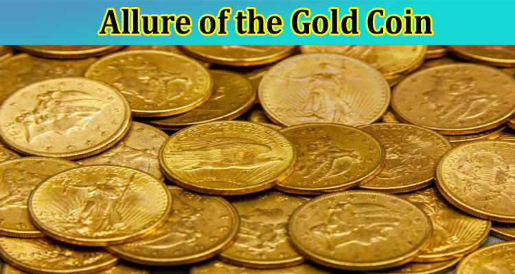 The Allure of the Gold Coin: A Fascinating Tale of Wealth and Power