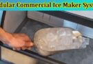 The Benefits Of Investing In A Modular Commercial Ice Maker System
