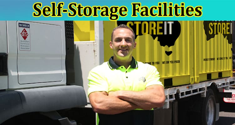 Unlocking the Benefits of Self-Storage Facilities: Convenient, Secure, and Cost-Effective Storage Solutions