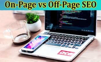 Complete Information About A Quick Guide to On-Page vs Off-Page SEO