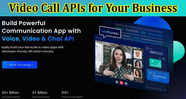 Complete Information About Best 10 Video Call APIs for Your Business