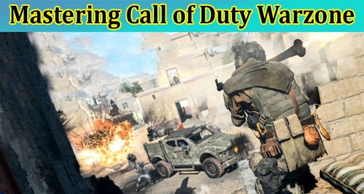 Mastering Call of Duty Warzone: Unearthing the Best Hacks and Tricks