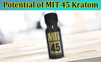 Complete Information About Unleashing the Potential of MIT 45 Kratom