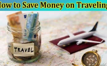 Complete Information How to Save Money on Traveling