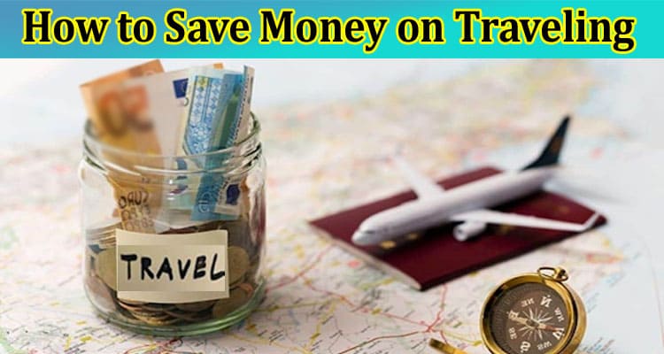 How to Save Money on Traveling