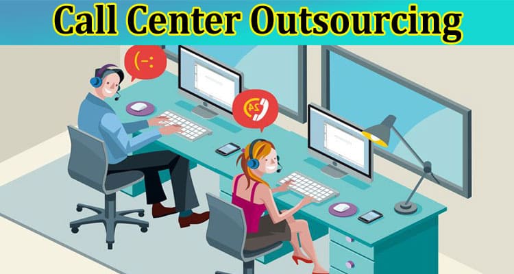 How Call Center Outsourcing Can Enhance Operational Efficiency