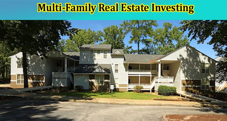 12 Unheard Ways to Achieve Greater Success in Multi-Family Real Estate Investing
