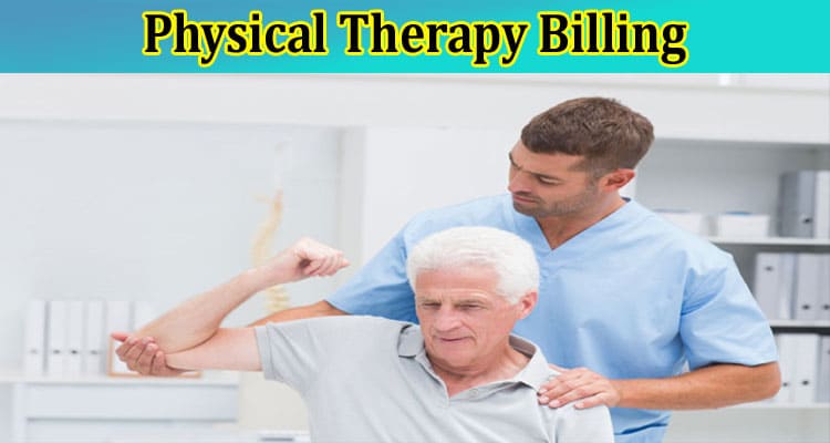Top 7 Effective Strategies for Managing Physical Therapy Billing for Small Healthcare Practices