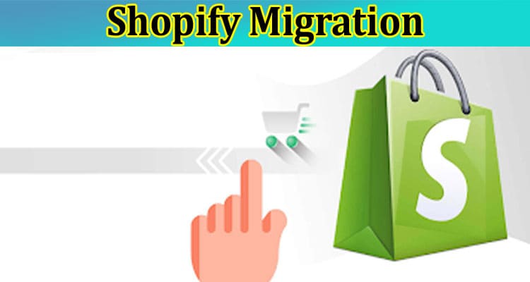 Top Best Practices and Tips Shopify Migration
