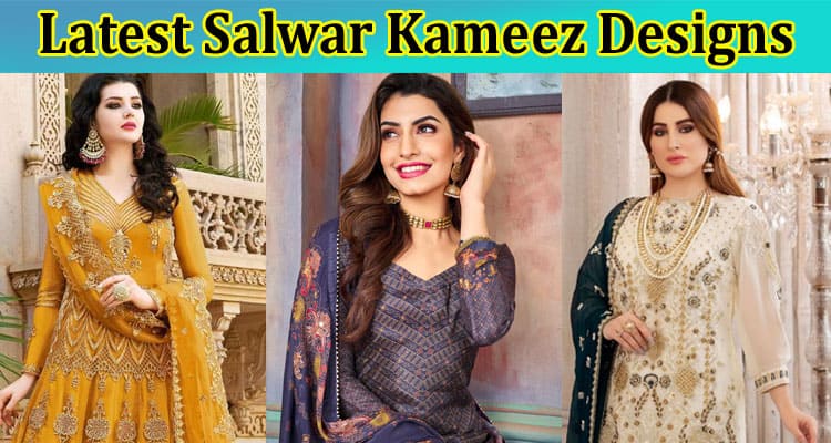 Complete Information About Makeover Hacks for Fashion Style With Latest Salwar Kameez Designs