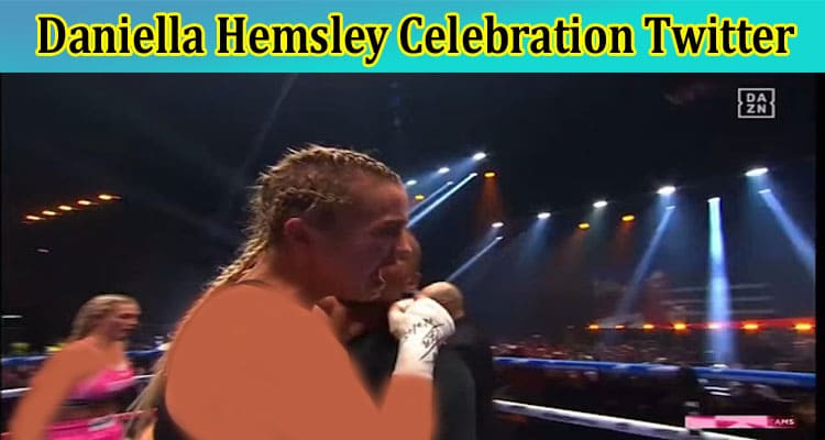 Daniella Hemsley Celebration Twitter: Where Daniella Hemsley Boxing Celebration Video Present? Check Boxer Flashes After Win Not Blurred Details Now!