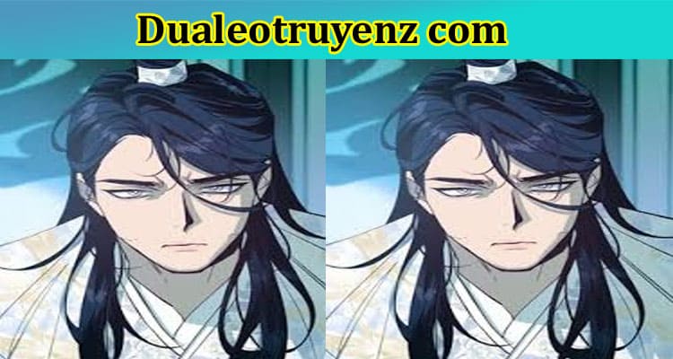 [Updated] Dualeotruyenz Com: Check The Features And Legitimacy Details Of Dualeotruyentv Net