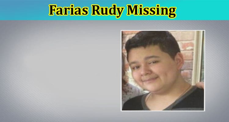 Farias Rudy Missing: What New Updated on Reddit About Rudolph? Who is His Mom? Check His Mother, Facebook Posts & Wiki Details Here!