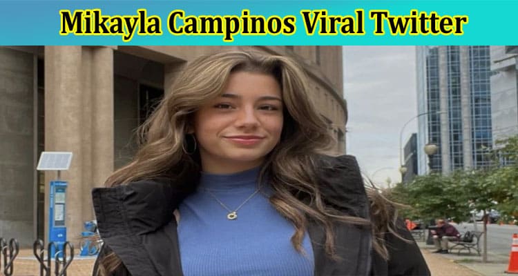 [Full Original Video Link] Mikayla Campinos Viral Twitter: Check What Is In The Mikayla Campinos Viral Video Link, Explore Full Details On Pickles Twitter