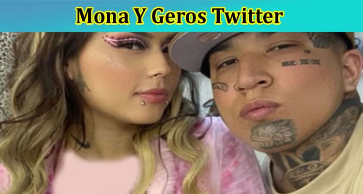 [Updated] Mona Y Geros Twitter: Check Complete Information On Mona Y Geros Telegram