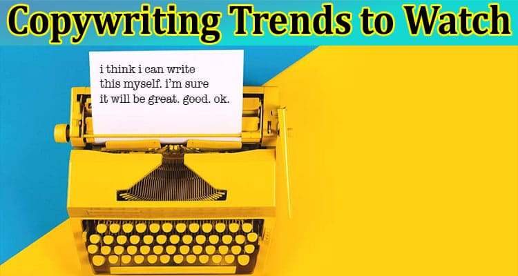 What is Copywriting Trends to Watch