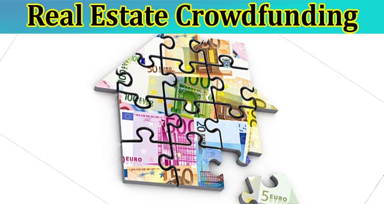 Real Estate Crowdfunding: What It Is & How It Works