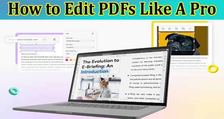 About General Information How to Edit PDFs Like A Pro