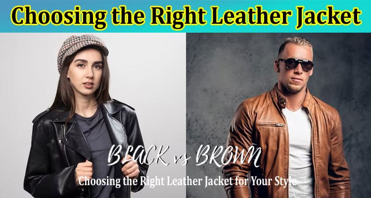 Black vs. Brown: Choosing the Right Leather Jacket for Your Style by FJackets