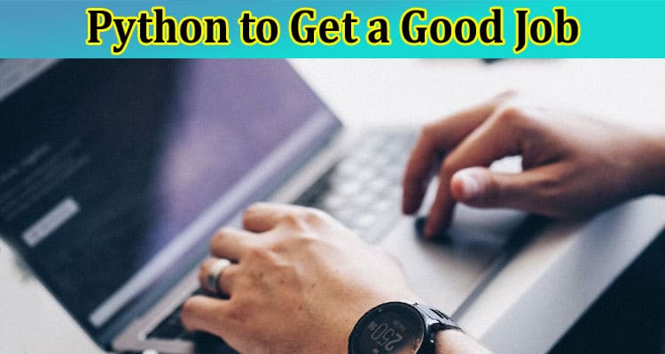 Complete Information About Hard Skills Students Need Aside Python to Get a Good Job