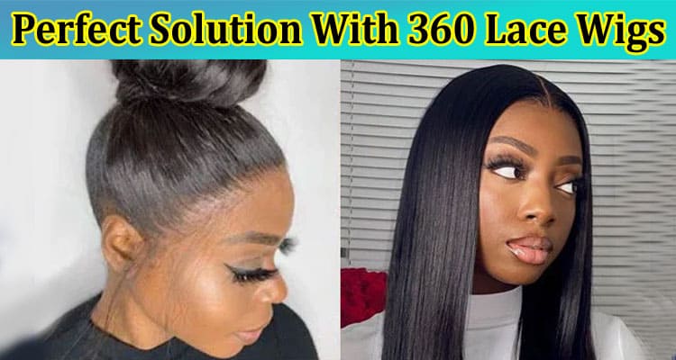 Luvme Hair: Unveiling the Perfect Solution With 360 Lace Wigs