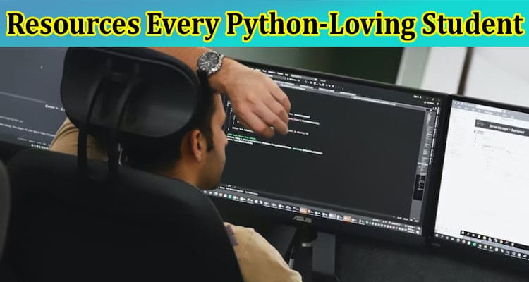 Tips and Tricks: Resources Every Python-Loving Student Should Know About
