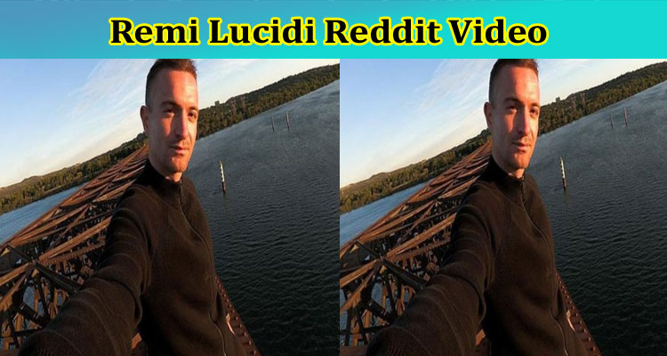 Remi Lucidi Reddit Video: Grab Complete Information On Remi Enigma Lucidi Video Viral On Reddit, Tiktok, Instagram, Youtube, Telegram, And Twitter